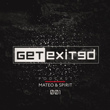 Mateo & Spirit - GET EXITED Podcast 001