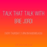 Talk That Talk with Brie Jordi: Episode 2