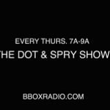 The Dot & Spry Show Episode 17