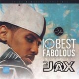 DJ Jax - Fabolous // 10 of the Best