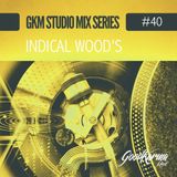 Indical Wood's - GKM Studio Mix #40