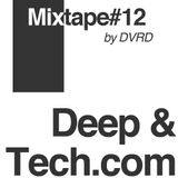 Deep & Tech MixTape #12 by DVRD