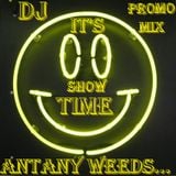 DJ AnTaNy (WeeDs) - It's Show Time (Promo Mix 2012)