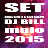 Set Discotecagem - DJ Bill - Maio (2015)