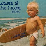Waves of the Future
