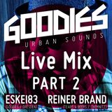 DJ Eskei83 & Reiner Brand - Goodies Live Mix Part 2