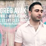 Greg Avak – Wall Vibrations / Luxury Deep Mix 02.04
