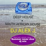 DJ Alex J - DEEP HOUSE + SOUTH AFRICAN HOUSE DJ SET (Summer Never Dies Mix) Watermark Sessions 3