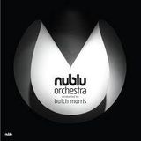 Nublu Orchestra conducted by Lawrence D. "Butch" Morris (Nublu Records)