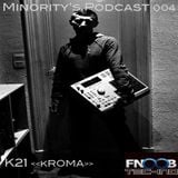 Minority's Podcast 004 -K21<<kROMA>> FnooB Radio 14/01/2013