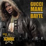 Gucci Mane - BAYTL (Mixed by CWD)