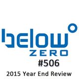 Below Zero Show #506 - End of Year Review 2015