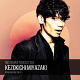 Melomana Podcast 003 // Kezokichi