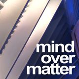Mind Over Matter #051