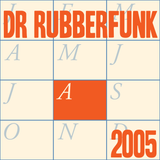 Dr Rubberfunk Mix Of The Month August 2005