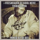 #FreshRadio Mixtape Salute to DJ Kool Herc