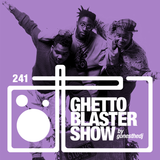 GHETTOBLASTERSHOW #241 (nov. 28/15)