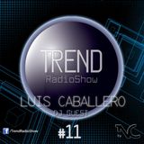 Trend Radio Show by Nico C - #11 - Dj Guest: Luis Caballero