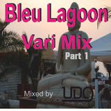 Bleu lagoon Vari Mix part 1