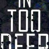 In Too Deep Vol 1