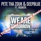 PETE THA ZOUK - We Are Tomorrow - (TI*MID Solid Tomorrow remix)