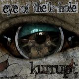The Eye Of The K-Hole - Kurrupt ( Acid/Schranz/Hard Techno )