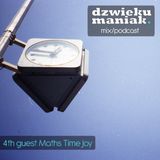 4th guest Maths Time Joy (dzwiekumaniak.pl guest mix/podcast)