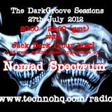 The DarkGroove Sessions-July 2012-Jack Dark & Nomad Spectrum.