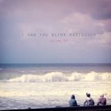 I saw you blink radioshow / Volume 43