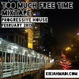 Too Much Free Time Mixtape - Progressive February 2013