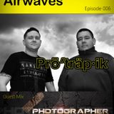 Protrapik presents - Electronic Airwaves 006 - Photographer Guest mix