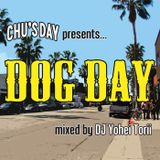 CHU'S DAY presents... DOG DAY