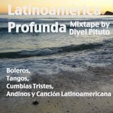 LatinoAmérica Profunda, mixtape by Diyei Pituto