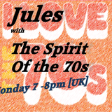 Jules presents her The Spirit of The 70s on www.affinityradio.net
