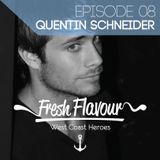 FRESH FLAVOUR PODCAST #008 - QUENTIN SCHNEIDER