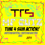 mf cutz - time 4 sum action (moombahton/moombahcore 2011 mix)