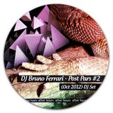 DJ Bruno Ferrari - Post Pars #2 (Oct 2012 DJ Set)