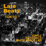 Late Beats - Tokyo, 30.10.2015