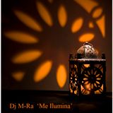 Dj M-Ra - Me Ilumina