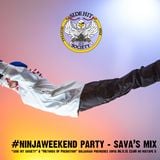 #ninjaweekend party SAVA's MIX