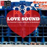 DJ BenHaMeen - Love Sound (Classic 90's DanceHall Mix)