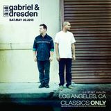 Gabriel & Dresden Present Classics Only Live From Avalon Hollywood 05 / 30 / 2015