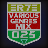 ER7E - Various Genres Mix #025 @ Live Mix