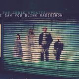 The indie update's i saw you blink radioshow / february