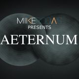 Mike Rodas presents AETERNUM 005