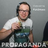 PROPAGANDA Clubcast 003 by Fun2mass