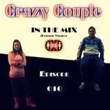 Crazy Couple - In the mix - Episode 010 (Extended version)