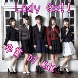 Lady Go!! 卒業DJMIX