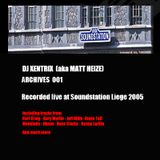 Archive 001 recorded at soundstation Liege 08-09-2006 /DJXENTRIX