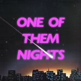 One Of Them Nights